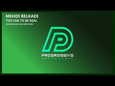 Mehdi Belkadi - Too Far To Be Real (Original Mix)[Progressive Dreams]