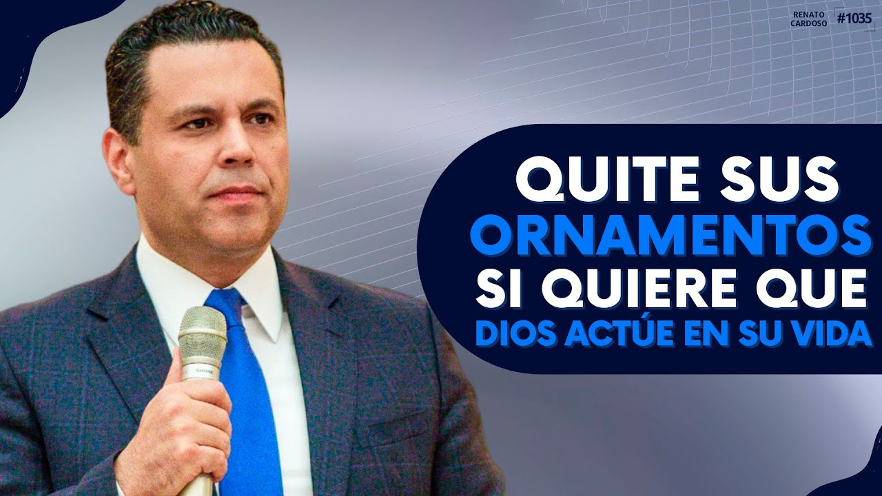 QUITE SUS ORNAMENTOS SI QUIERE QUE DIOS ACTÚE EN SU VIDA