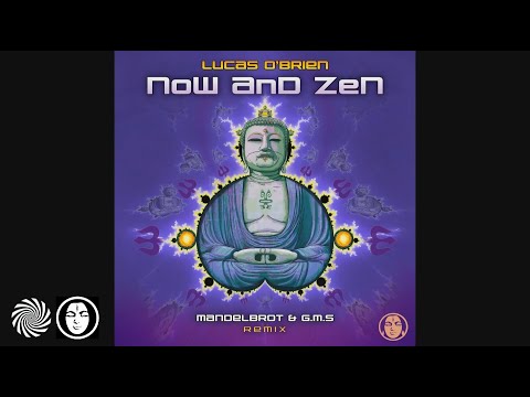Lucas O'Brien - Now and Zen (Mandelbrot & GMS Remix)