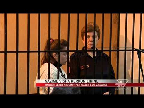 Nazime Visha kërkon lirinë - News, Lajme - Vizion Plus