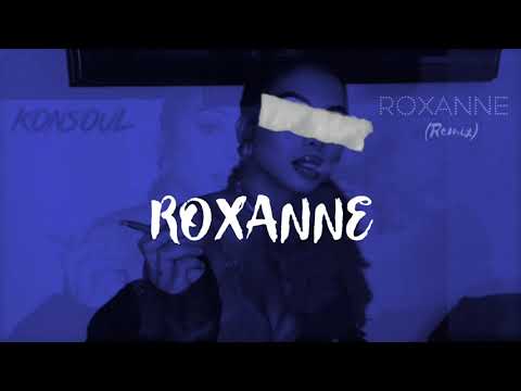 Roxanne Remix Lyrics video -Konsoull