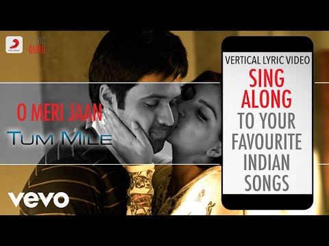 O Meri Jaan - Tum Mile|Official Bollywood Lyrics|KK