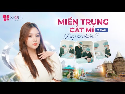 Miền Trung Cắt Mí Ở Đâu Đẹp Và Uy Tín?
