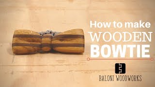 How to make a Wooden BOWTIE // Baloni Woodworks