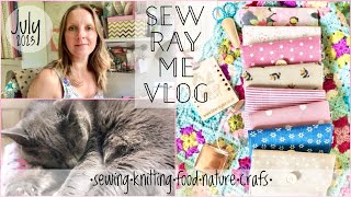 Sew Ray Me vlog July 2023