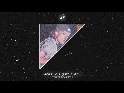 Avicii - Hold On (Let's Go) [feat. Taio Cruz] [2014]