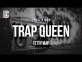 Fetty Wap Trap Queen Lyrics