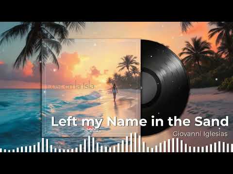 Giovanni Iglesias - Left My Name in the Sand