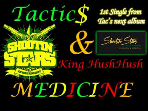 Tactic$ ft King HushHush-Medicine