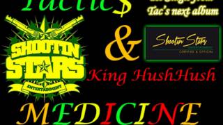 Tactic$ ft King HushHush-Medicine