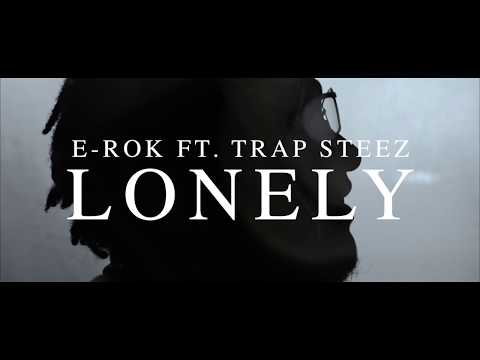 E-Rok ft. TraPSteez- Lonely( Offical Music Video)