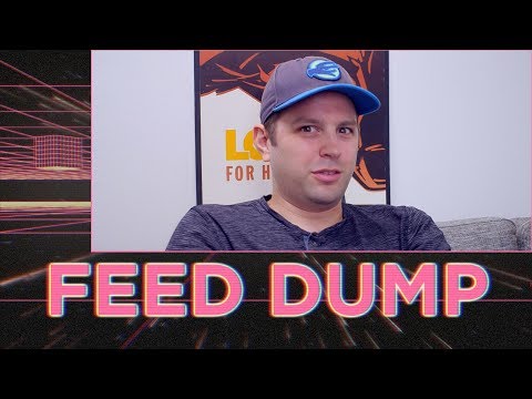 Feed Dump 318 - You've changed