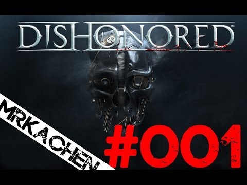 Dishonored #001 - Die Maske des Zorns! [HD+][GERMAN]
