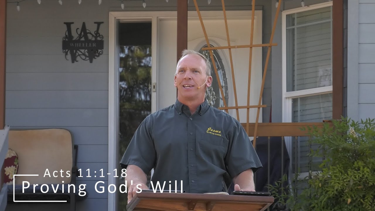 Acts 11:1-18 "Proving God's Will" - Travis H