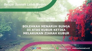 Bolehkan Menaruh Bunga Di Atas Kubur Ketika Melakukan Ziarah Kubur ?