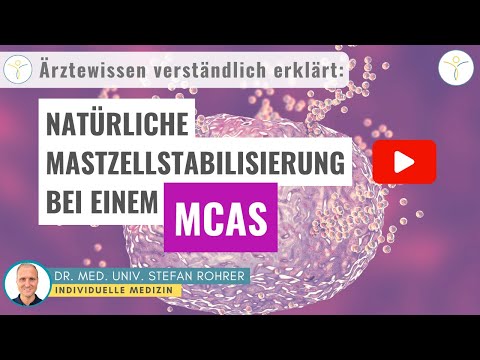 Natürliche Stabilisierung der Mastzelle beim Mastzellaktivierungssyndrom | Dr. med. univ. Rohrer