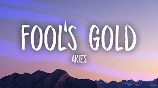 Aries - FOOL'S GOLD (Lyrics) - YouTube