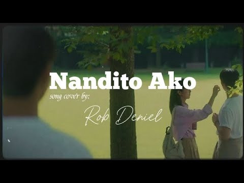 Nandito Ako Lyrics English Translation – Rob Deniel