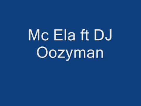 Mc Ela ft DJ Oozyman