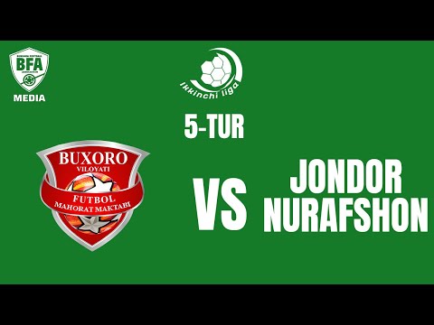 Ikkinchi Liga Buxoro viloyati | 5-TUR  "Akademiya U-16" - "Jondor-Nurafshon"