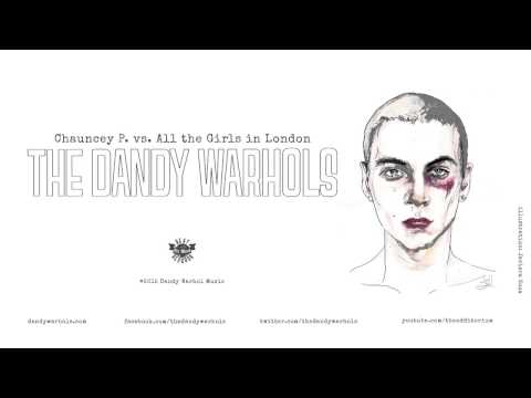 The Dandy Warhols - "Chauncey P vs All the Girls in London" (Single - 2015)