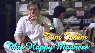 Tom Jobim This Happy Madness