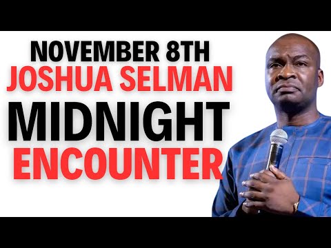 DECEMBER 8th END 2023 MIDNIGHT PRAYERS ENCOUNTER - JOSHUA SELMAN