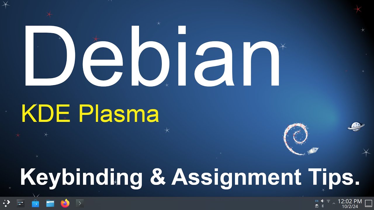 Debian - KDE Plasma - Keybinding & Assignments Tips.