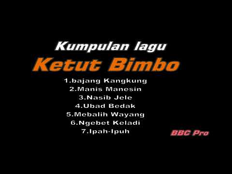 Kumpulan Lagu Ketut Bimbo Terpopuler