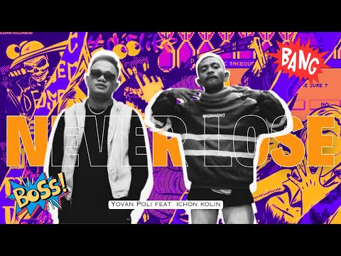Yovan Poli - Never Lose - feat. Ichon Kolin ( Official Music Video )