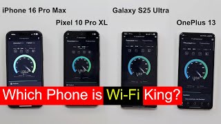 Which Phone Has The Fastest Wi-Fi 7? | iPhone 16 Pro Max, Pixel 10 Pro XL, S25 Ultra & OnePlus 13