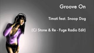 Timati feat. Snoop Dogg - Groove On (CJ Stone & Re-Fuge Radio Edit)
