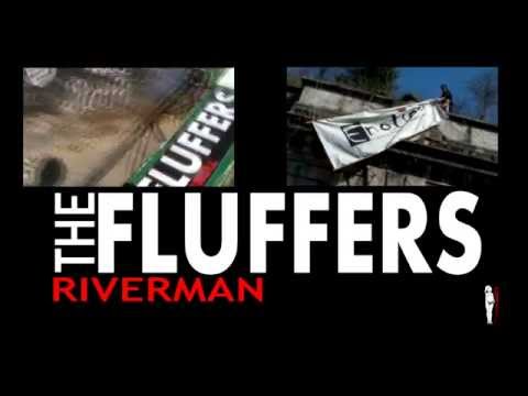 THE FLUFFERS - RIVERMAN