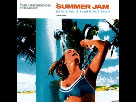The Underdog Project - Summer Jam (DJ Arik Fux & Shaul E 2010 Remix)