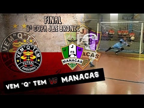 Final Série Bronze - 8ª Copa J&E - Vem q Tem x Manacas