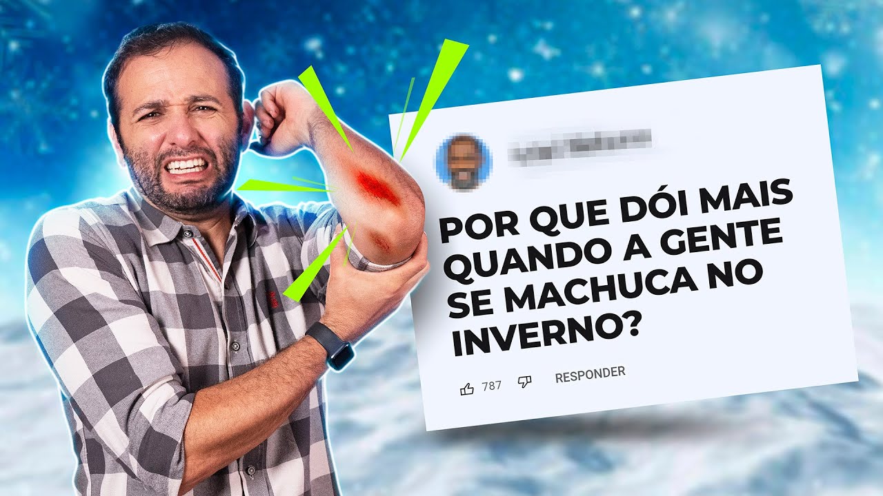 Por que DÓI MAIS se MACHUCAR no FRIO? Iberê responde!