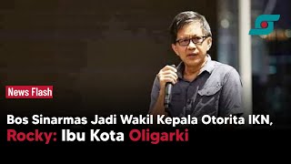 Jokowi Tunjuk Bos Sinarmas Jadi Wakil Kepala Otorita IKN, Rocky: Ibu Kota Oligarki | Opsi.id