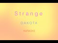Dakota - Strange (Karaoke)