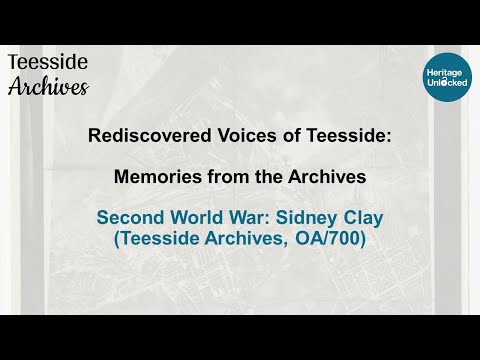 Rediscovered Voices of Teesside: Memories from the Archives - Second World War