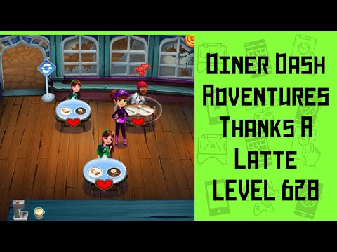 Diner Dash Adventures  - Thanks A Latte Level 628
