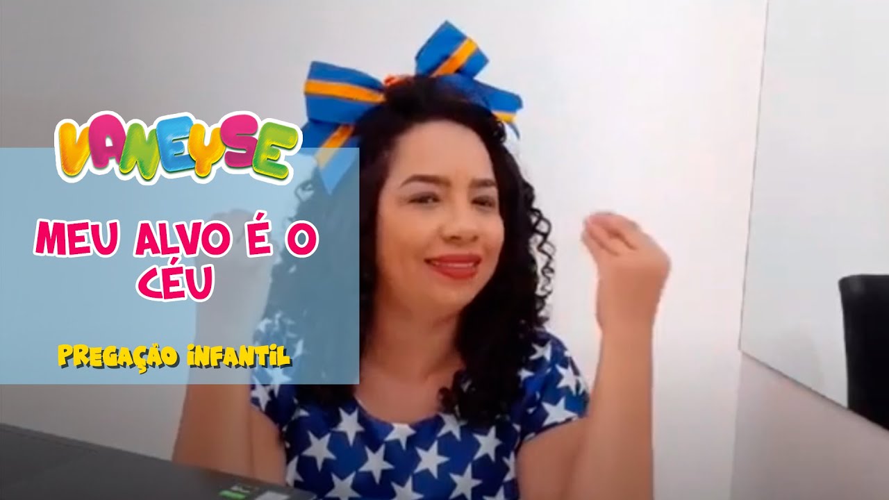 Pregação Infantil  - Meu Alvo é o Céu