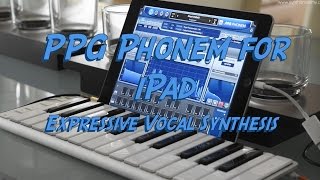 Video thumbnail for PPG Phonem for iPad - Expressive Vocal Synthesis by SYNTH ANATOMY