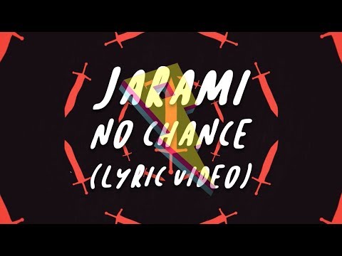 Jarami - No Chance [Lyric Video]