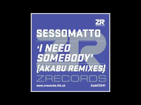 Sessomatto - I Need Somebody (Akabu Remix)