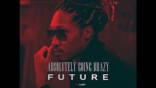 FUTURE ABSOLUTLEY GOING BRAZY FULL ALBUMNEW 2018 1