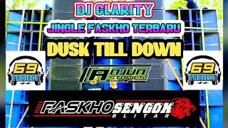 Download lagu JINGLE FASKHO TERBARU DJ CLARITY DUSK TILL DOWN @FASKHO SENGOX  mp3