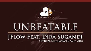 UNBEATABLE - HIGHER Key - JFlow Feat. Dira Sugandi - Asian Games 2018 (Piano Karaoke / Sing Along)
