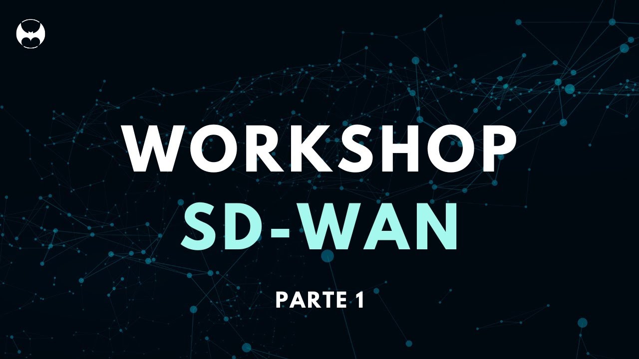WORKSHOP SDWAN FORTINET - AULA 1