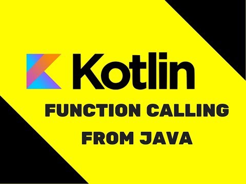 18 Kotlin Tutorial | Function calling from Java