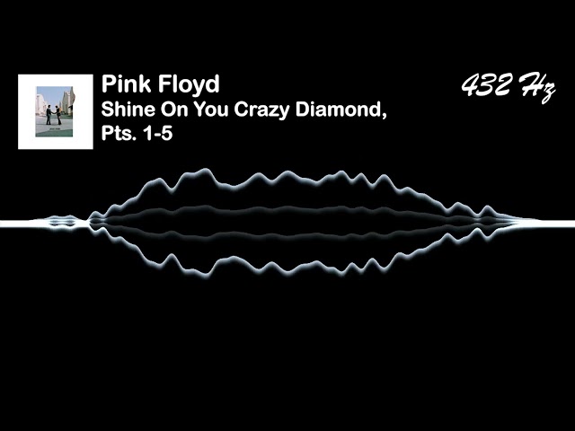 Pink Floyd - Shine On You Crazy Diamond, Pts 1-5 [432 Hz]